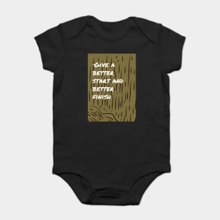 Give A Better Start and Better Finish Baby Bodysuit